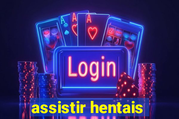 assistir hentais